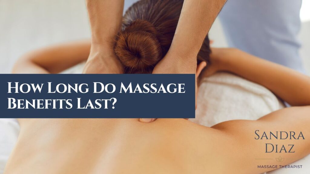 How Long Do Effects Of Massage Last?
