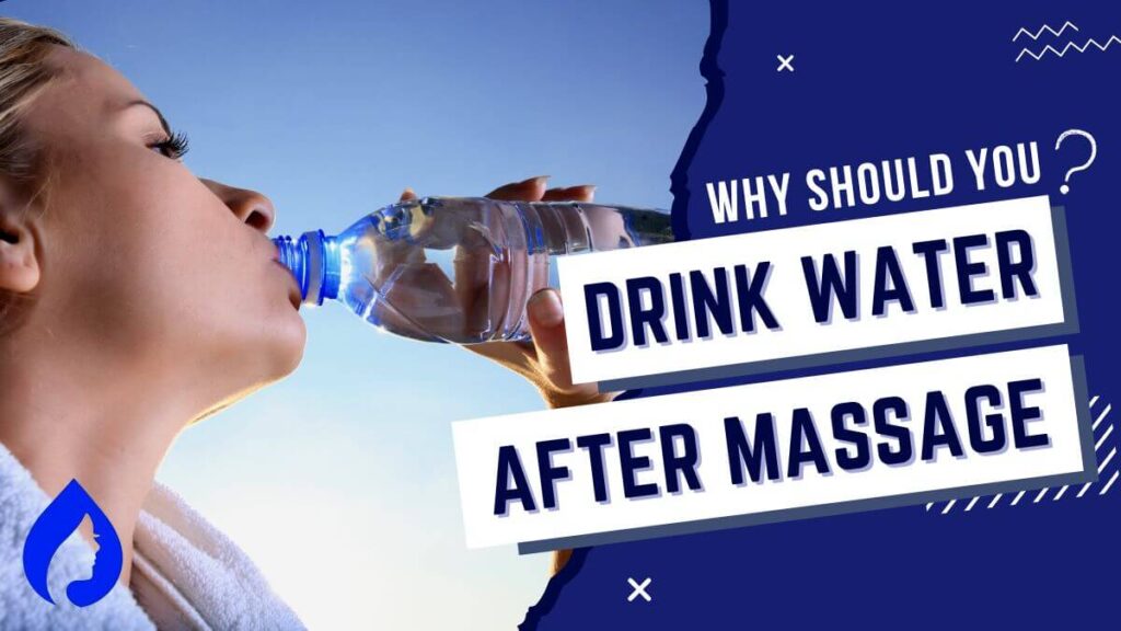 What Happens If You Don T Drink Enough Water After A Massage?