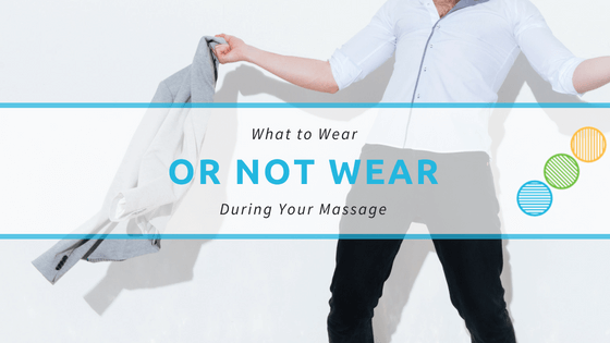 What Do You Wear To A First Massage?